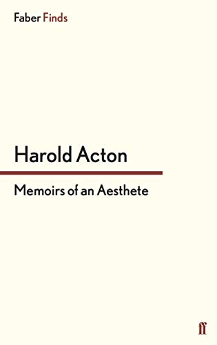Memoirs of an Aesthete (Memoirs of Harold Acton) von Faber & Faber